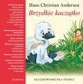 Brzydkie kaczątko. Słuchowisko dla dzieci - audiobook