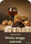 Praktyczna edukacja, samodoskonalenie, motywacja: Wielka księga nalewek. 602 receptury nalewek, likierów, win, piw, miodów... - ebook
