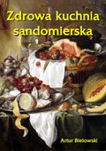 ebooki: Zdrowa kuchnia sandomierska - ebook