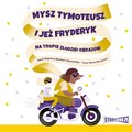 Dla dzieci i młodzieży: Mysz Tymoteusz i jeż Fryderyk. Na tropie złodziei obrazów - audiobook