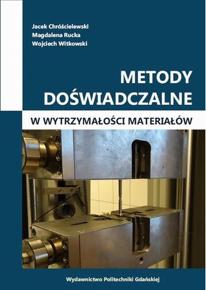 Metody doświadczalne w wytrzymałości materiał&oacute;w &ndash; ebook