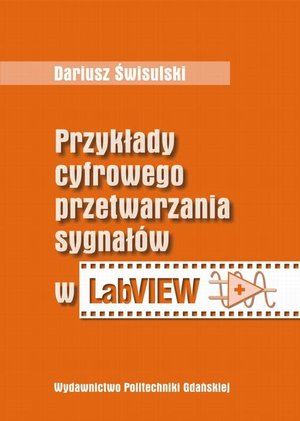 Przykłady cyfrowego przetwarzania sygnał&oacute;w w LabView &ndash; ebook
