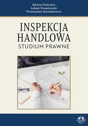 Inspekcja Handlowa. Studium prawne &ndash; ebook