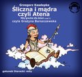 Mity Greckie Dla Dzieci (cz.3) - Śliczna i Mądra Czyli Atena - audiobook