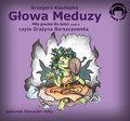 Mity Greckie Dla Dzieci (cz.4) - Głowa Meduzy - audiobook
