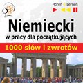 Niemiecki w pracy. 1000 podstawowych słów i zwrotów - audio kurs