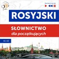 Rosyjski. Słownictwo dla początkujących - Słuchaj & Ucz się (Poziom A1 - A2) - audiobook