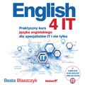 English 4 IT. Praktyczny kurs języka angielskiego dla specjalistów IT i nie tylko - audiobook