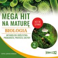 edukacja, materiały naukowe: Mega hit na maturę. Biologia 2. Metabolizm. Królestwa: prokariota, protista, grzyby - audiobook