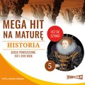 edukacja, materiały naukowe: Mega hit na maturę. Historia 5. Dzieje powszechne. XVI i XVII wiek - audiobook