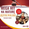 Mega hit na maturę. Język polski 2. Renesans i barok - audiobook