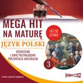 Mega hit na maturę. Język polski 3. Oświecenie i dwie przykładowe prezentacje maturalne - audiobook