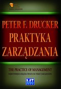 Praktyka zarządzania. Najsłynniejsza książka o zarządzaniu - ebook