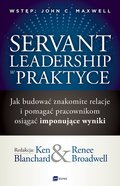 Servant Leadership w praktyce. Jak budować znakomite relacje i pomagać pracownikom osiągać imponujące wyniki - ebook