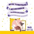 audiobooki: Mysz Tymoteusz i jeż Fryderyk. Tajemna kryjówka - audiobook