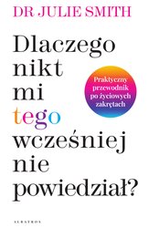: Dlaczego nikt mi tego wcześniej nie powiedział? - ebook