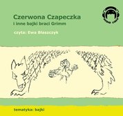 : Czerwona Czapeczka (Czerwony kapturek) i inne bajki braci Grimm - audiobooki