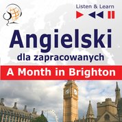 : Angielski dla zapracowanych. A Month in Brighton - audiobooki