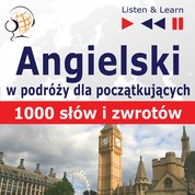 : Angielski w podróży dla początkujących. 1000 słów i zwrotów w podróży - audio kurs