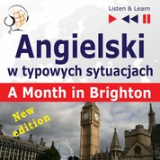 : Angielski w typowych sytuacjach: A Month in Brighton - New Edition (16 tematów na poziomie B1) - audiobook