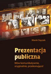 : Prezentacja publiczna. Mów komunikatywnie, oryginalnie, przekonująco. - ebook
