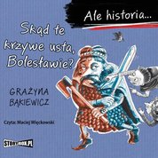 : Ale historia... Skąd te krzywe usta, Bolesławie? - audiobook