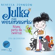 : Julka - mała weterynarka. Tom 1. Piżama party dla zwierząt - audiobooki