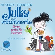 : Julka - mała weterynarka. Tom 1. Piżama party dla zwierząt - audiobook