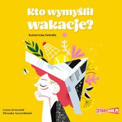 : Kto wymyślił wakacje? - audiobooki
