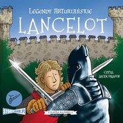 : Legendy arturiańskie. Tom 7. Lancelot - audiobook