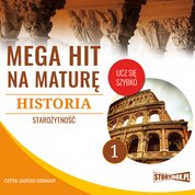 : Mega hit na maturę. Historia 1. Starożytność - audiobooki