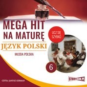 : Mega hit na maturę. Język polski 6. Młoda Polska - audiobooki