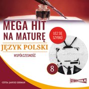 : Mega hit na maturę. Język polski 8. Współczesność - audiobook