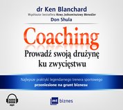: Coaching. Prowadź swoją drużynę ku zwycięstwu - audiobook