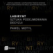 : Labirynt. Sztuka podejmowania decyzji - audiobook