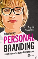 : Autentyczny personal branding, czyli silna marka osobista w praktyce - EBOOK