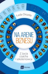 : Na arenie biznesu. Z życia coacha i szkoleniowca - ebook