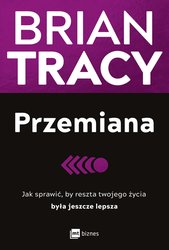 : Przemiana. Jak sprawić, by reszta twojego życia była jeszcze lepsza - EBOOK