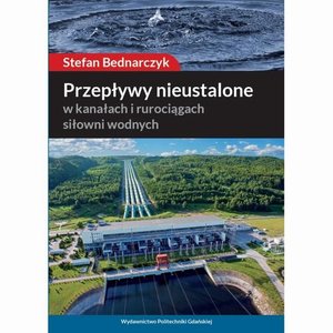 Przepływy nieustalone: w kanałach i rurociągach siłowni wodnych – ebook