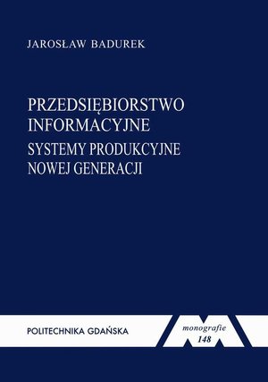 Przedsiębiorstwo informacyjne: systemy produkcyjne nowej generacji – ebook