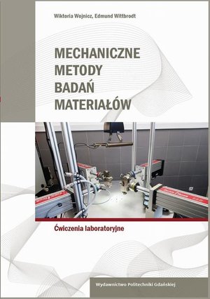Mechaniczne metody badań materiałów. Ćwiczenia laboratoryjne – ebook