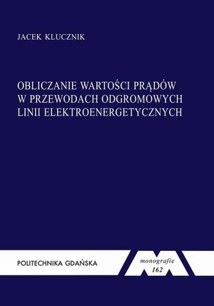 Obliczanie wartości prądów w przewodach odgromowych linii elektroenergetycznych – ebook