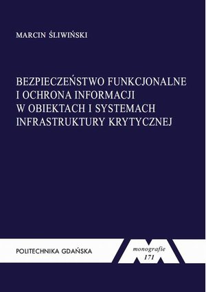 Bezpieczeństwo funkcjonalne i ochrona informacji w obiektach i systemach infrastruktury krytycznej – ebook