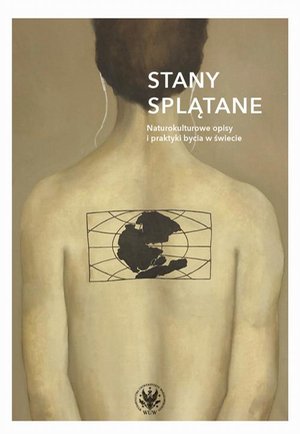 Stany splątane: Naturokulturowe opisy i praktyki bycia w świecie – ebook