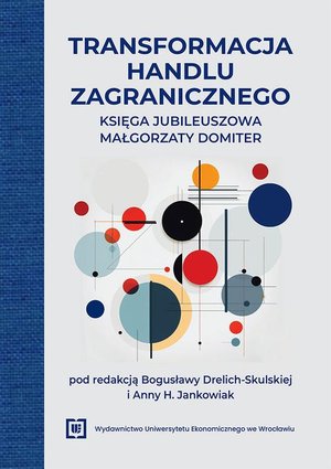 Transformacja handlu zagranicznego. Księga jubileuszowa Małgorzaty Domiter – ebook