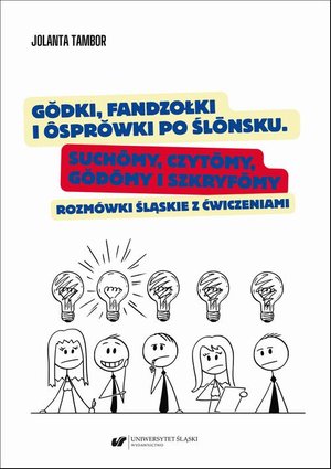 Gŏdki, fandzołki i ôsprŏwki po ślōnsku. Suchōmy, czytōmy, gŏdōmy i szkryfōmy. Rozmówki śląskie z ćwiczeniami – ebook