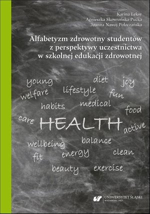 Alfabetyzm zdrowotny studentów z perspektywy uczestnictwa w szkolnej edukacji zdrowotnej – ebook