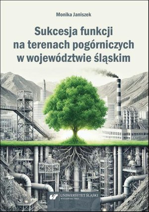 Sukcesja funkcji na terenach pogórniczych w województwie śląskim – ebook