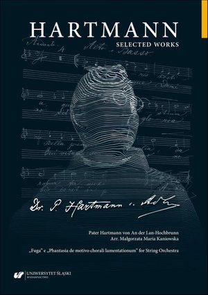Hartmann Selected Works. „Fuga” e „Phantasia de motivo chorali lamentationum” for String Orchestra – ebook