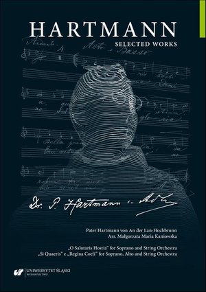 Hartmann Selected Works. „O Salutaris Hostia” for Soprano and String Orchestra. „Si Quaeris” e „Regina Coeli” for Soprano, Alto and String Orchestra – ebook